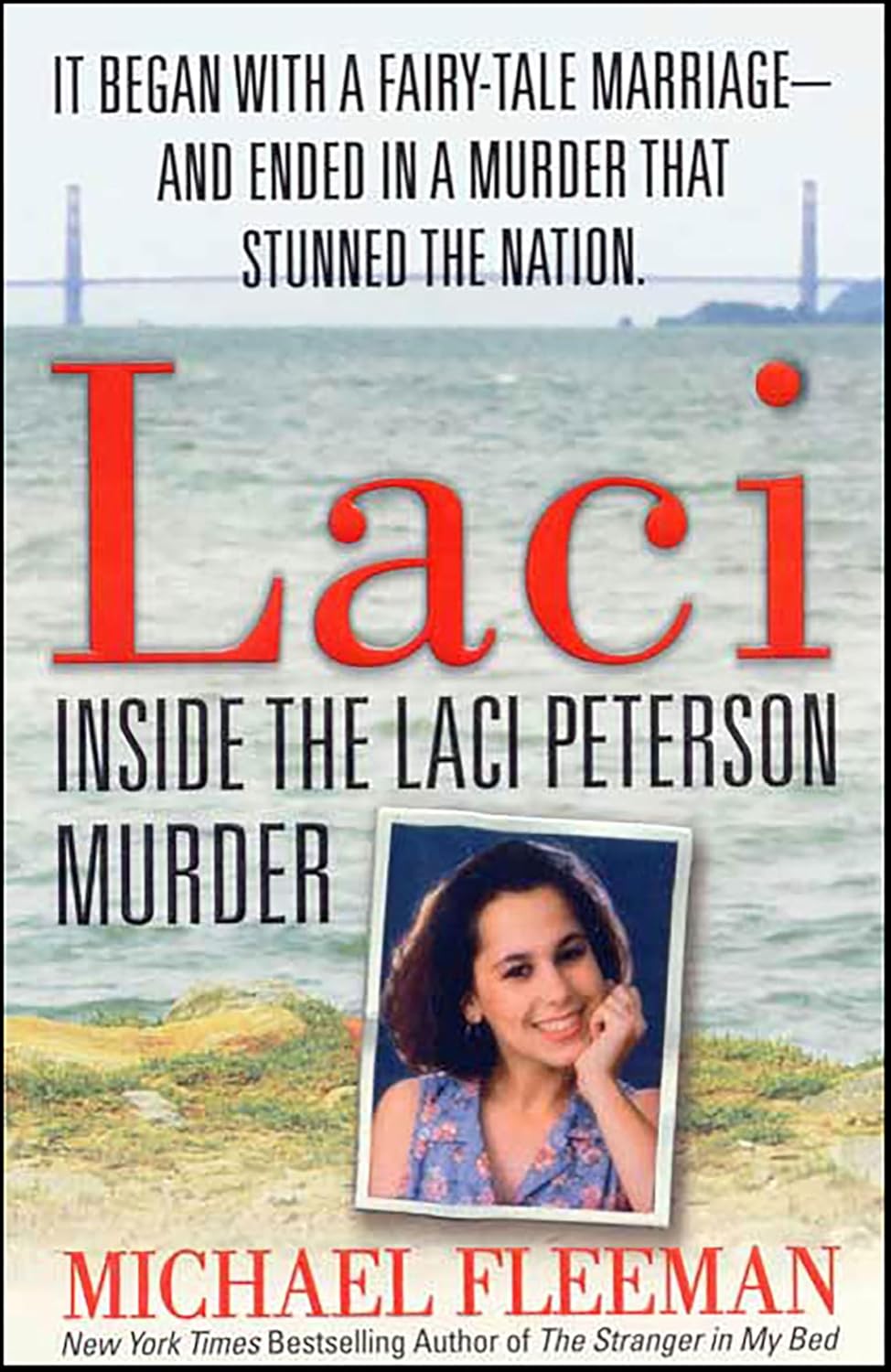 Laci: Inside the Laci Peterson Murder (St. Martin's True Crime Library)